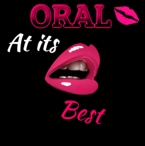 Oral at its best